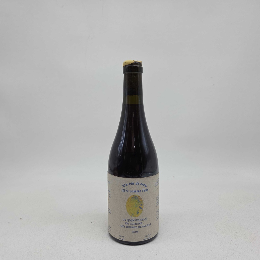Le Quintessence de Lumiere des Bonnes Blanches Un Vin de Terre Libre Comme l'Air 2005